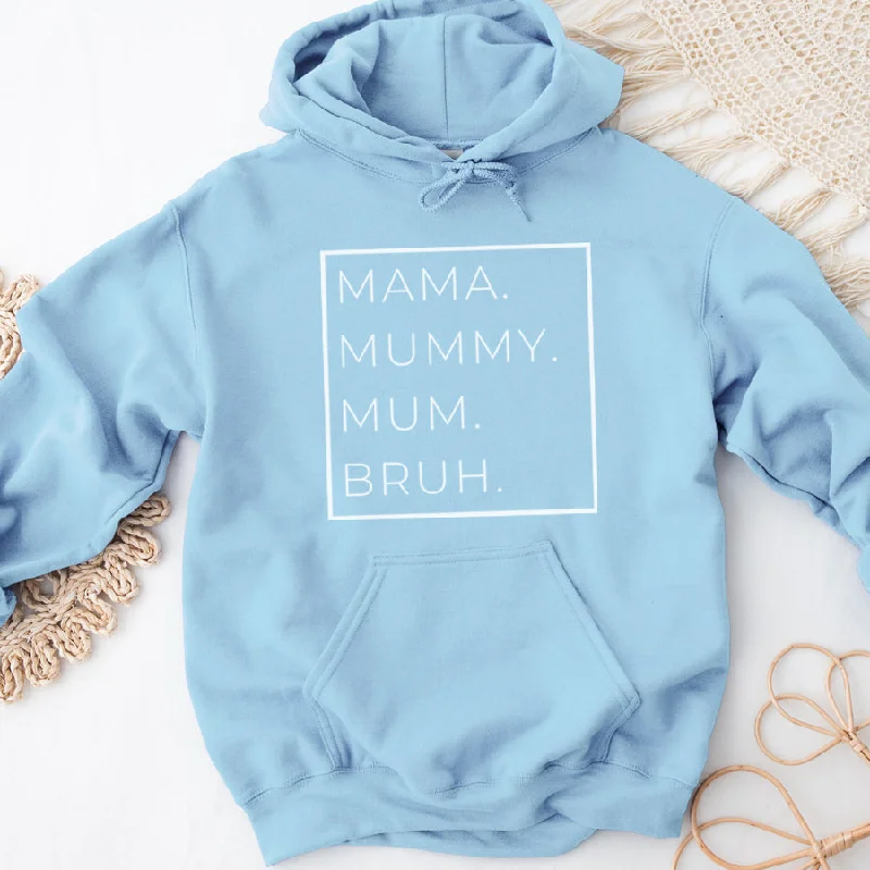 Mama, Mummy, Bruh Womens Hoodie Hoodie with Cuffed Sleeves Snug Secure