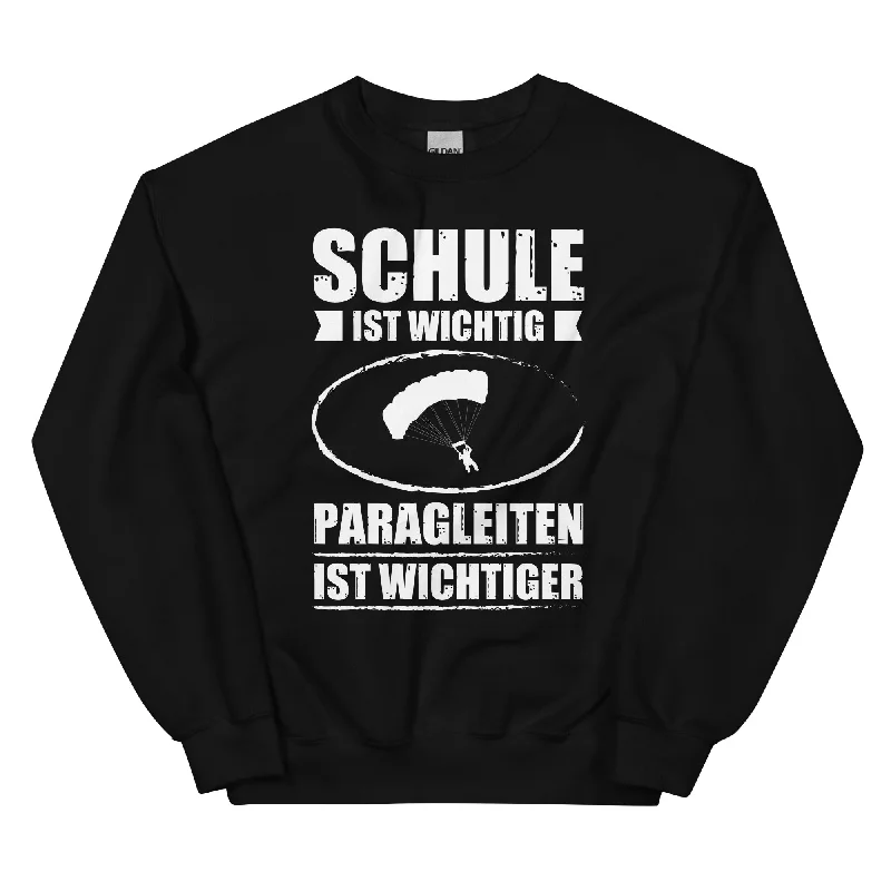 Schule Ist Wichtig Paragleiten Ist Wichtiger - Sweatshirt (Unisex) Hoodie with Patch Decorative Personalized