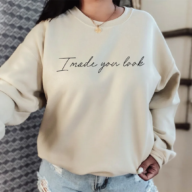 I Made You Look Womens Sweatshirt Hoodie with Thumb Holes Functional Cozy