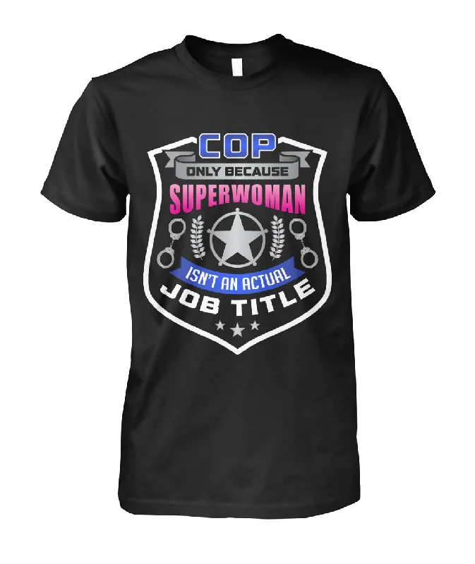 Cop Only Because Superwoman isn't an actual Job Title Shirts and Hoodies Hoodie with Exposed Zipper Edgy Industrial