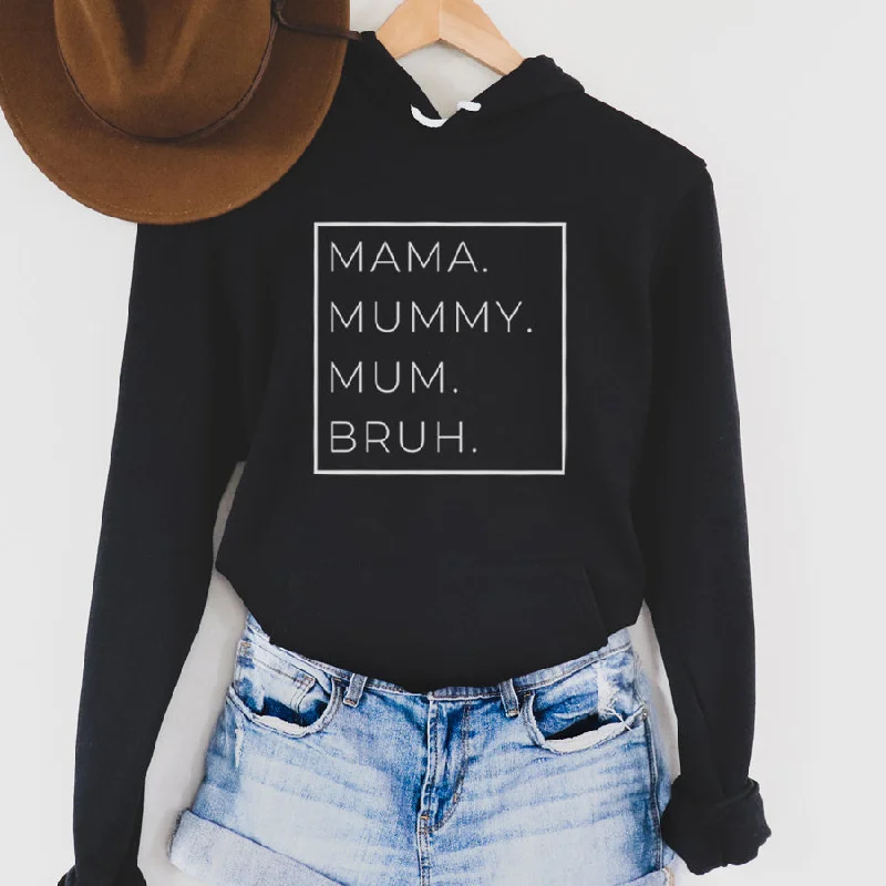 Mama, Mummy, Bruh Womens Hoodie Hoodie with Hem Patch Decorative Personalized