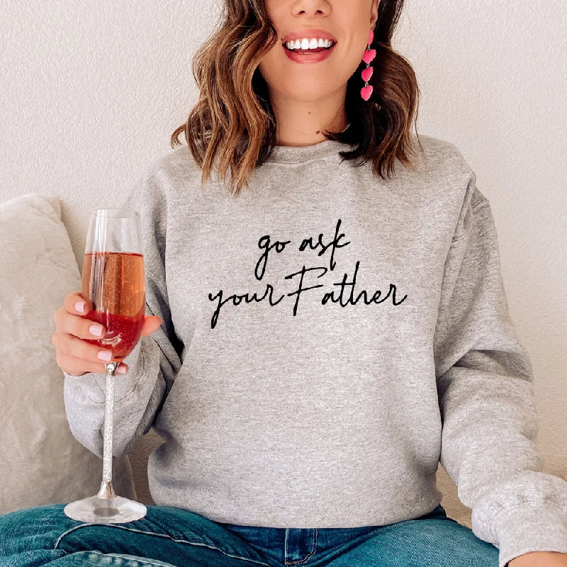 Go Ask Your Father Sweatshirt Hoodie with Toggle Buttons Decorative Unique