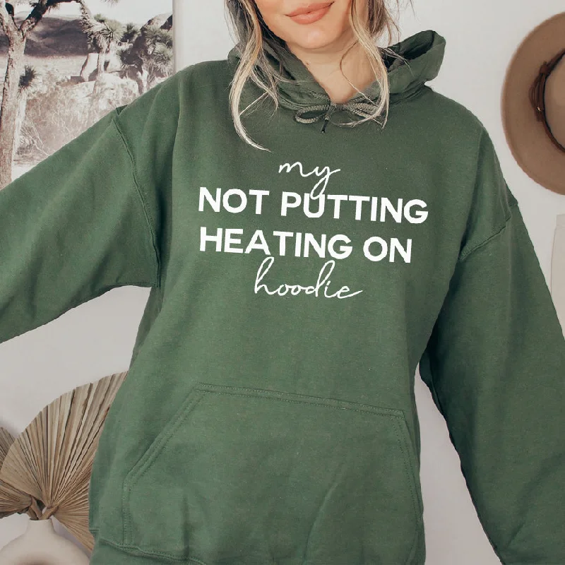 My Not Putting Heating On Hoodie Hoodie with Snap Buttons Easy Quick