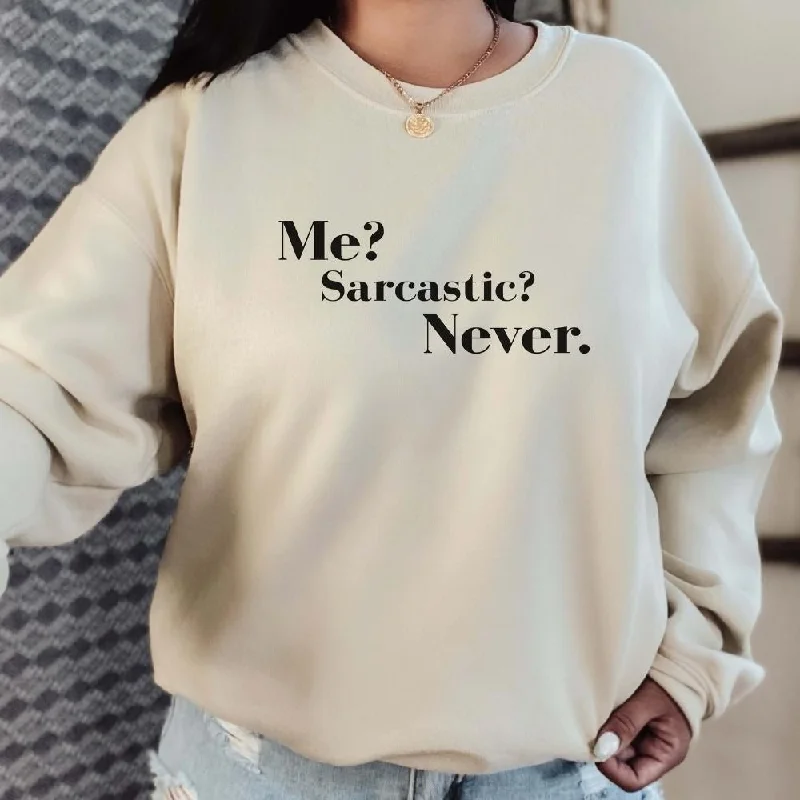 Me? Sarcastic? Never Sweatshirt Hoodie with Mock Neck Collared Structured